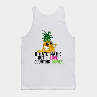 I hate math's  but I love  counting money. Tank Top